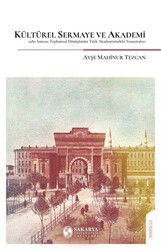 Kültürel Sermaye ve Akademi - Sakarya Üniversitesi Yayınları
