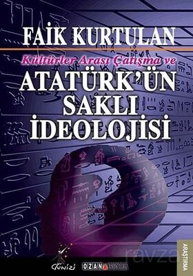 Kültürlerarası Çatışma ve Atatürk'ün Saklı İdeolojisi - 1