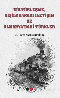 Kültürleşme, Kişilerarası İletişim ve Almanya'daki Türkler - 1