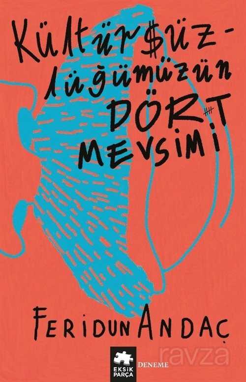 Kültürsüzlüğümüzün Dört Mevsimi - Eksik Parça