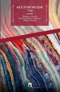 Kültürümüzde Taş - Dergah Yayınları