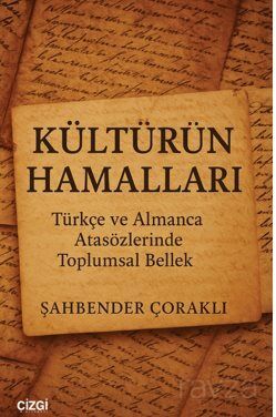 Kültürün Hamalları Türkçe ve Almanca Atasözlerinde Toplumsal Bellek - 1