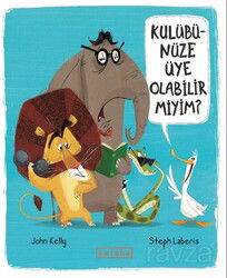 Kulübünüze Üye Olabilir Miyim? - Ketebe Çocuk