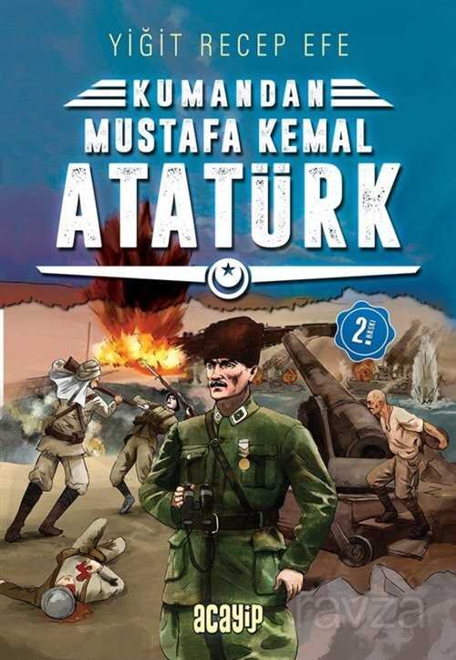 Kumandan Mustafa Kemal Atatürk - 1