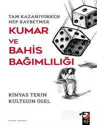 Kumar ve Bahis Bağımlılığı - IQ Kültür Sanat Yayıncılık