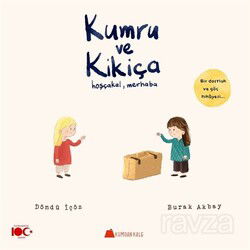 Kumru ve Kikiça / Hoşçakal, Merhaba - Kumdan Kale Yayınları