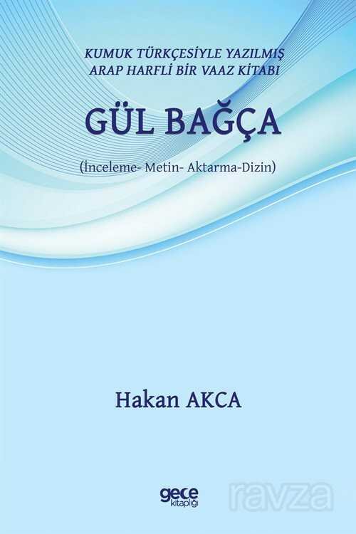 Kumuk Türkçesiyle Yazılmış Arap Harfli Bir Vaaz Kitabı: Gül Bağça (İnceleme - Metin - Aktarma - Dizin) - 1