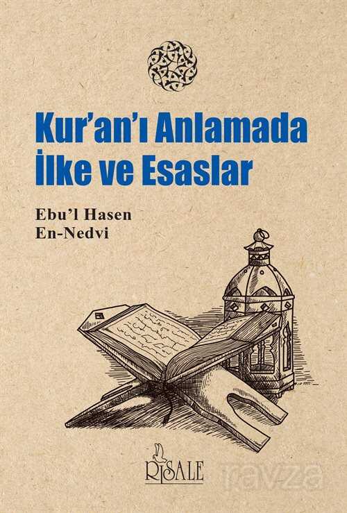 Kur-an'ı Anlamada İlke ve Esaslar - Risale Yayınları