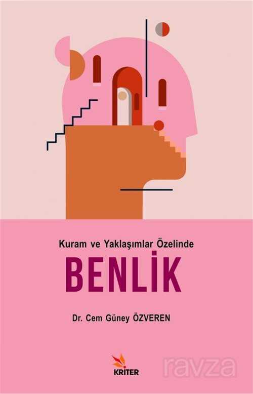 Kuram ve Yaklaşımlar Özelinde Benlik - Kriter Basım Yayın Dağıtım