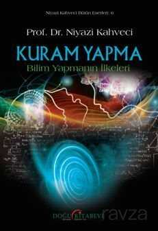 Kuram Yapma Bilim Yapmanın İlkeleri - Doğu Kitabevi