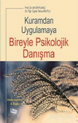 Kuramdan Uygulamaya Bireyle Psikolojik Danışma - Anı Yayıncılık