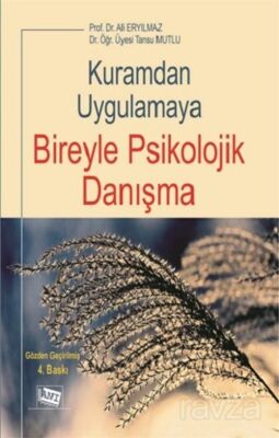 Kuramdan Uygulamaya Bireyle Psikolojik Danışma - 1