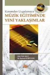 Kuramdan Uygulamaya Müzik Eğitiminde Yeni Yaklaşımlar - Anı Yayıncılık