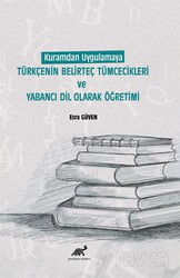 Kuramdan Uygulamaya Türkçenin Belirteç Tümcecikleri ve Yabancı Dil Olarak Öğretimi - Paradigma Akademi Yayınları
