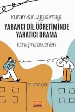 Kuramdan Uygulamaya - Yabancı Dil Öğretiminde Yaratıcı Drama (Konuşma Becerileri) - 1