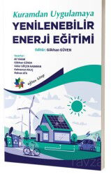 Kuramdan Uygulamaya Yenilebilirlik Enerji Eğitimi - Eğiten Kitap