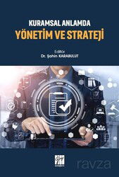 Kuramsal Anlamda Yönetim ve Strateji - Gazi Kitabevi
