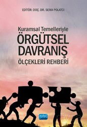 Kuramsal Temelleriyle Örgütsel Davranış Ölçekleri Rehberi - Nobel Yayın Dağıtım