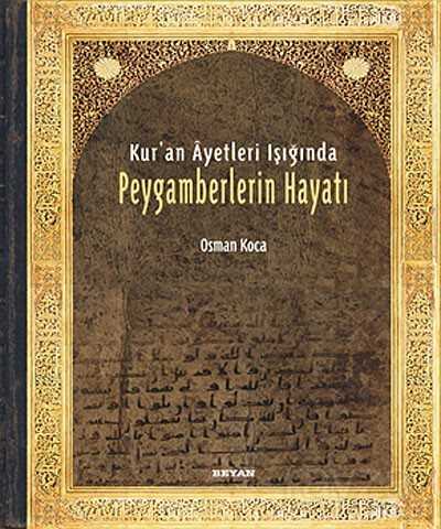 Kur'an Ayetleri Işığında Peygamberlerin Hayatı - Beyan Yayınları