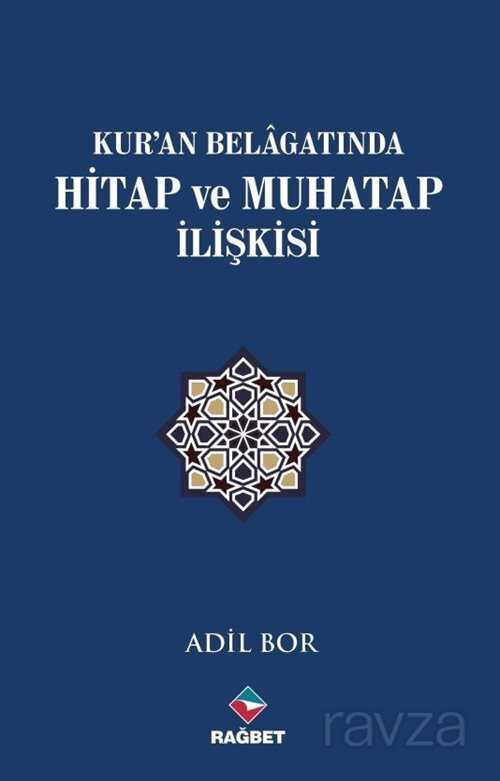 Kur'an Belagatında Hitap ve Muhatap İlişkisi - Rağbet Yayınları - Kampanya