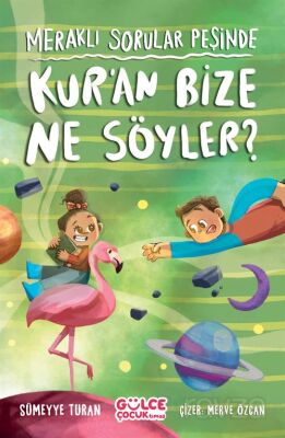 Kur’an Bize Ne Söyler? / Meraklı Sorular Peşinde - 1