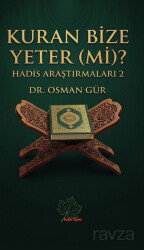 Kuran Bize Yeter (mi)? / Hadis Araştırmaları 2 - Asmaaltı Yayınevi