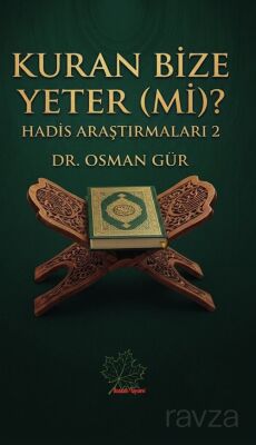 Kuran Bize Yeter (mi)? / Hadis Araştırmaları 2 - 1