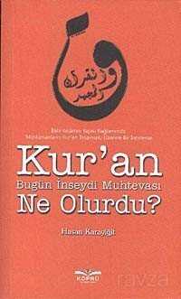 Kur'an Bugün İnseydi Muhtevası Ne Olurdu? - Köprü Kitaplar