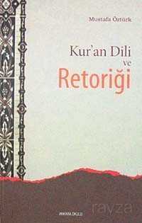 Kur'an Dili ve Retoriği - Ankara Okulu Yayınları