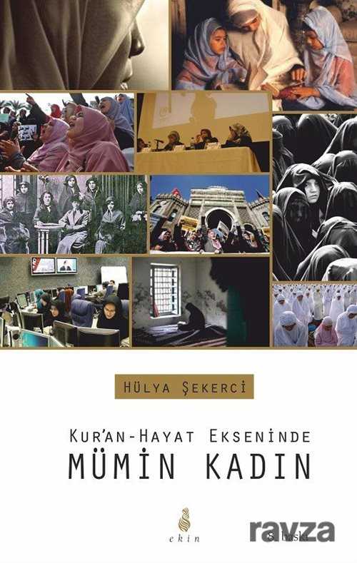 Kur'an-Hayat Ekseninde Mümin Kadın - Ekin Yayınları