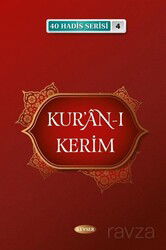 Kur'an-ı Kerim / 40 Hadis Serisi 4 - Kevser Yayınları