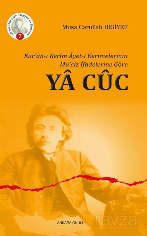 Kur'an-ı Kerim Ayet-i Kerimelerinin Mu'ciz İfadelerine Göre Ya Cuc - Ankara Okulu Yayınları