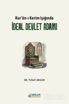 Kur'an-ı Kerim Işığında İdeal Devlet Adamı - 1