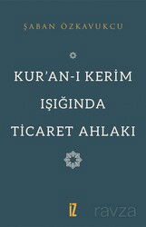 Kur'an-ı Kerim Işığında Ticaret Ahlakı - İz Yayıncılık