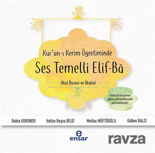 Kur'an-ı Kerim Öğretiminde Ses Temelli Elif-Ba (Okul Öncesi ve İlkokul) - Ensar Neşriyat