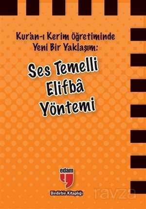Kur'an-ı Kerim Öğretiminde Yeni Bir Yaklaşım : Ses Temelli Elifba Yöntemi - Edam Yayınları
