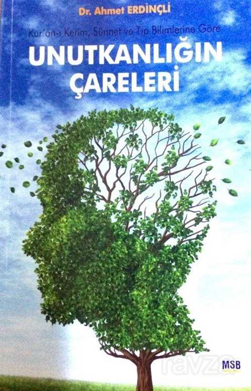 Kur'an-ı Kerim, Sünnet ve Tıp Bilimlerine Göre Unutkanliğın Çareleri - MSB Safa Yayın Dağıtım