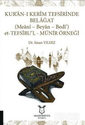 Kur'an-ı Kerim Tefsirinde Belağat: (Meani - Beyan - Bedi') Et-Tefsiru'l-Münir Örneği - 1