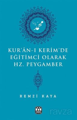 Kur'an-ı Kerim'de Eğitimci Olarak Hz. Peygamber - 1