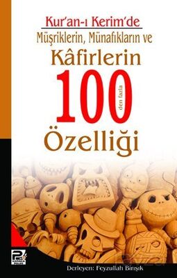 Kur’an-i Kerim’de Müsriklerin, Münafiklarin ve Kafirlerin 100’den Fazla Özelligi - 1