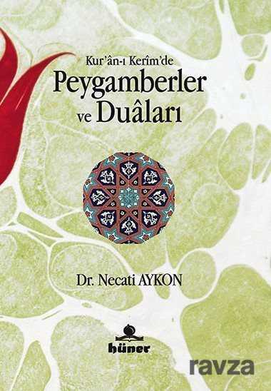 Kur'an-ı Kerim'de Peygamberler ve Duaları - 1