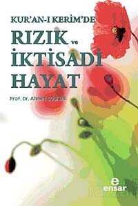 Kur'an-ı Kerim'de Rızık ve İktisadi Hayat - Ensar Neşriyat