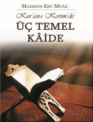 Kur'an-ı Kerim'de Üç Temel Kaide - Huccet Yayınları