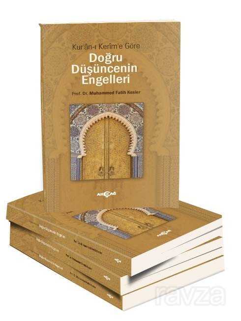 Kuran-ı Kerim'e Göre Doğru Düşüncenin Engelleri - Akçağ Yayınları