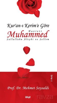 Kur'an-ı Kerim'e Göre Hazreti Muhammed (s.a.v.) - 1