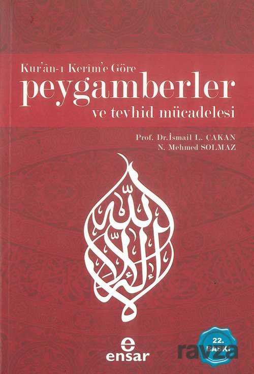 Kur'an-ı Kerim'e Göre Peygamberler ve Tevhid Mücadelesi - Ensar Neşriyat
