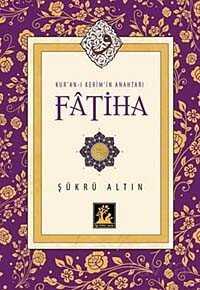 Kur'an-ı Kerim'in Anahtarı Fatiha - İlgi Kültür Sanat Yayınları