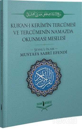 Kur'an-ı Kerim'in Tercümesi ve Tercümenin Namazda Okunması Meselesi - 1
