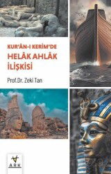 Kur'an-ı Kerîm'de Helak Ahlak İlişkisi - Ark Kitapları
