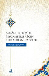 Kur'an-ı Kerîm'de Peygamberler İçin Kullanılan İfadeler - Fecr Yayınevi
